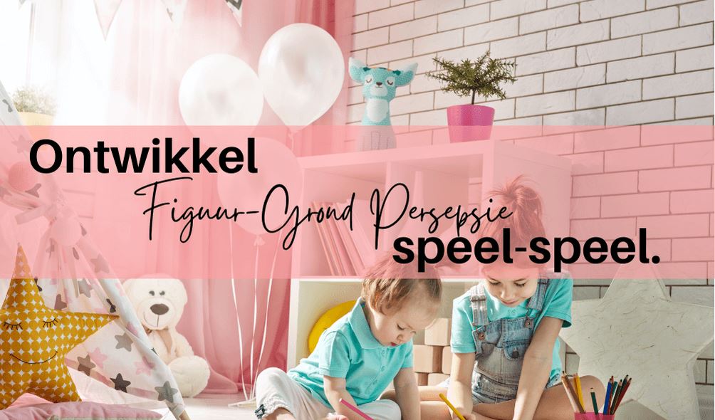 Ontwikkel Figuur-Grond Persepsie: Aktiwiteite en Riglyne.